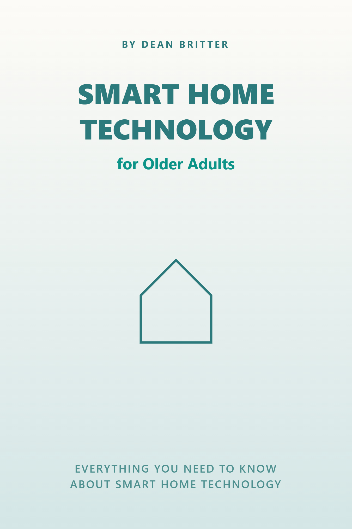 Smart Home Technology for Older Adults by Dean Britter
